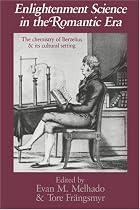 Enlightenment Science in the Romantic Era: The Chemistry of Berzelius and Its Cultural Setting (University of Cambridge Oriental Publications)