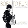 Born to Run: The Unseen Photos Born to Run: The Unseen Photos
