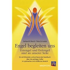 Engel begleiten uns: Erzengel und Erdengel sind an unserer Seite. Ein einf�hrendes und umfassendes Handbuch �ber die geistigen Helfer im spirituellen und stofflichen Bereich