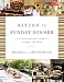Image of Return to Sunday Dinner Revised &amp; Updated: The Simple Delight of Family, Friends, and Food