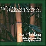 Non-thinking: Guided Meditation for Stress Reduction, helping you to experience the freedom of "non-thinking"