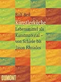 K&uuml;nstlerk&uuml;che - Ralf Beil