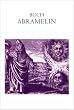 Buch Abramelin das ist Die egyptischen gro�en Offenbarungen. Oder des Abraham von Worms Buch der wahren Praktik in der uralten g�ttlichen Magie.