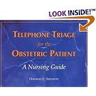 Telephone Triage of the Obstetric Patient: A Nursing Guide by  Deborah E. Swenson