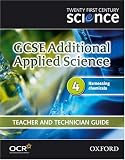 Twenty First Century Science: GCSE Additional Applied Science Module 4 Teacher and Technician Guide: 4
