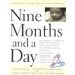 Nine Months and a Day: A Pregnancy, Labor, and Delivery Companion book cover