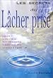 Les Secrets du L�cher prise
