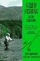 Good Fishing in the Catskills: From the Waters of the Capital District to the Delaware River (Good Fishing in New York Series)