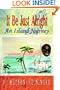 It Be Just Alright: An Island Journey
