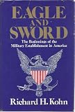 Eagle and sword : the Federalists and the creation of the military establishment in America, 1783-1802