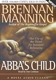 Abba's Child: The Cry of the Heart for Intimate Belonging