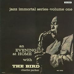 Evening at Home with the Bird by  Charlie Parker 