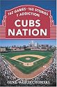 Cubs Nation: 162 Games. 162 Stories. 1 Addiction.