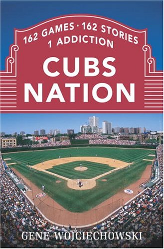 Cubs Nation: 162 Games. 162 Stories. 1 Addiction.