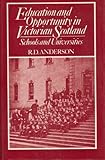 Education and opportunity in Victorian Scotland : schools & universities
