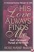 His Love Always Finds Me