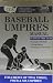 Baseball Umpires Manual : Collegiate Commissioners Association 2005