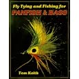 Fly Tying and Fishing for Panfish and Bass by  Tom Keith