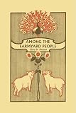 Among the Farmyard People (Yesterdays Classics)