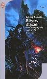 La Compagnie Noire, Tome 5 : Rêves d'acier par Glen Cook La Compagnie Noire, Tome 5 : Rêves d'acier par Cook