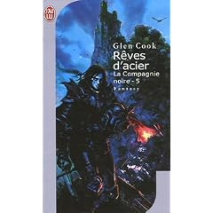 La Compagnie Noire, Tome 5 : R�ves d'acier