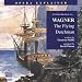 Wagner - The Flying Dutchman - An Introduction to