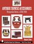 Antique Chinese Accessories: Vernacular Items, C. 1850-1930 (Schiffer Book for Collectors)