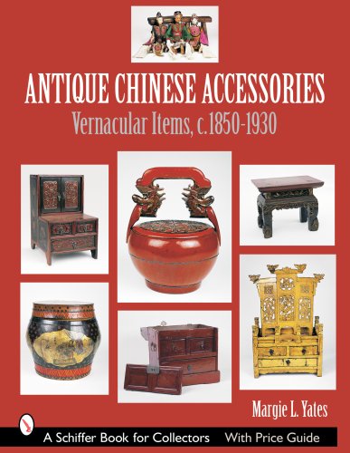 Antique Chinese Accessories: Vernacular Items, C. 1850-1930 (Schiffer Book for Collectors)