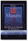 Why Darkness Matters : The Power of Melanin In the Brain