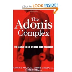 The Adonis Complex: How to Identify, Treat and Prevent Body Obsession in Men and Boys