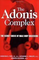 The Adonis Complex: How to Identify, Treat and Prevent Body Obsession in Men and Boys