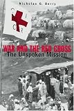 War and the Red + Cross: The Unspoken Mission