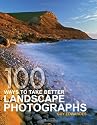 100 Ways To Take Better Landscape Photographs