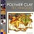 The Encyclopedia of Polymer Clay Techniques: A Comprehensive Directory of Polymer Clay Techniques Covering a Panoramic Range of Exciting Applications