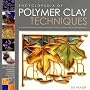 Encyclopedia of Polymer Clay Techniques: A Comprehensive Directory of Polymer Clay Techniques Covering a Panoramic Range of Exciting Applications