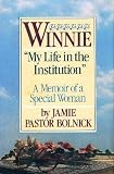Winnie: My Life in the Institution