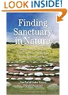Finding Sanctuary in Nature: Simple Ceremonies in the Native American Tradition for Healing Yourself and Others