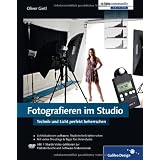 Fotografieren im Studio: Technik und Licht perfekt beherrschenvon "Oliver Gietl"