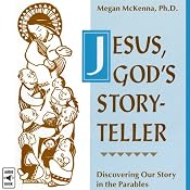 Jesus, God's Storyteller: Discovering Our Story in the Parables | [Megan McKenna]