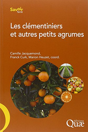 Download Les clémentiniers et autres petits agrumes Download Les clémentiniers et autres petits agrumes