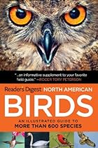 Reader's Digest Book of North American Birds: An Illustrated Guide to More Than 600 Species Reader's Digest Book of North American Birds: An Illustrated Guide to More Than 600 Species