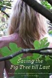Saving the Fig Tree Till Last: Diary of an American Adventurer in Southwest France