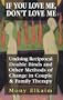 If You Love Me, Don't Love Me: Undoing Reciprocal Double Binds and Other Methods of Change in Couple and Family Therapy