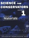 The Science For Conservators Series: Volume 1: An Introduction to Materials: Introduction to Materials Vol 1 (Heritage: Care-Preservation-Management)
