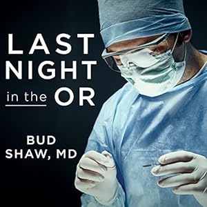 Last Night in the OR: A Transplant Surgeon's Odyssey