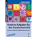 Kreative Aufgaben f�r den Kunstunterricht Sek I: 60 Kopiervorlagen f�r Doppelstunden und mehr