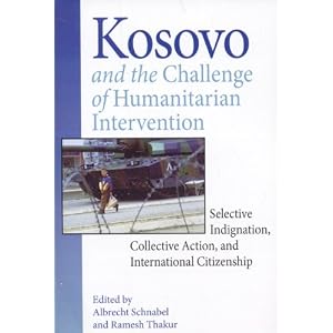 516SjOT8SsL. SL500 AA300  Kosovo and the Challenge of Humanitarian Intervention: Selective Indignation, Collective Action, and International Citizenship