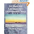 Ice Sheets and Late Quaternary Environmental Change by Martin J. Siegert