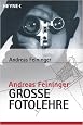 Andreas Feiningers gro�e Fotolehre.