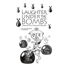 Laughter Under the Bombs: Diaries of a Dramatherapist